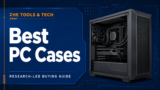 Best PC Cases